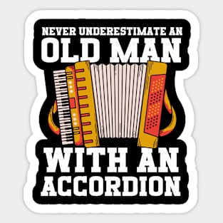 Never Underestimate An Old Man With An Accordion Sticker